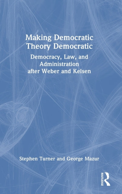 Book cover of: Making Democratic Theory Democratic. By: Stephen P. Turner