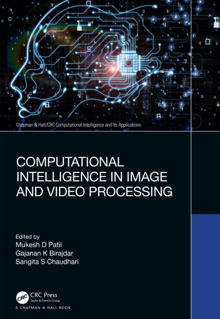 Book cover of: Computational Intelligence in Image and Video Processing. By: Mukesh D. Patil