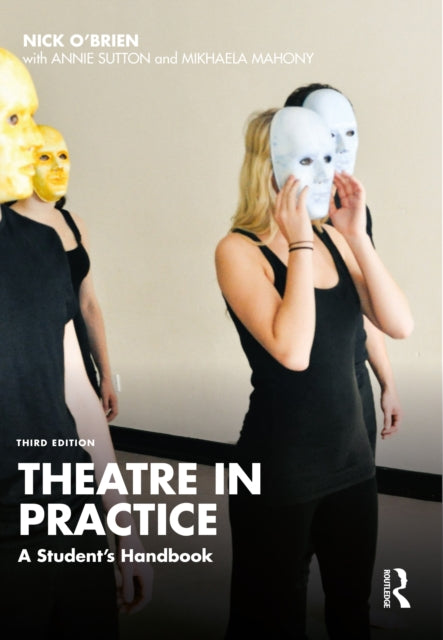 Book cover of: Theatre in Practice. By: Nick O'Brien