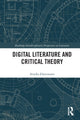 Book cover of: Digital Literature and Critical Theory. By: Annika Elstermann