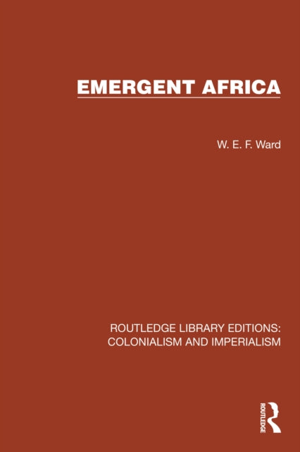Book cover of: Emergent Africa. By: W.E.F. Ward