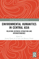 Book cover of: Environmental Humanities in Central Asia. By: Jeanne Féaux de la Croix