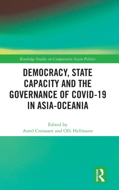 Book cover of: Democracy, State Capacity and the Governance of COVID-19 in Asia-Oceania. By: Aurel Croissant