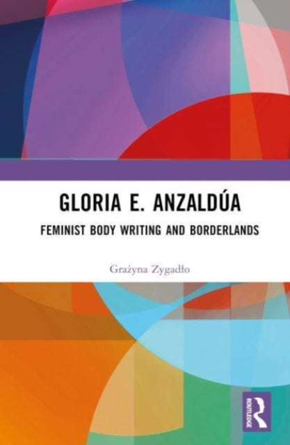 Book cover of: Gloria E. Anzaldua. By: Grażyna Zygadlo
