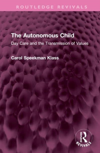 Book cover of: Autonomous Child. By: Carol Speekman Klass