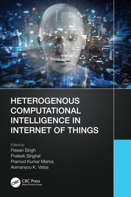 Book cover of: Heterogenous Computational Intelligence in Internet of Things. By: Pawan Kumar Singh