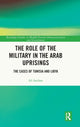 Book cover of: Role of the Military in the Arab Uprisings. By: Ali Sarihan
