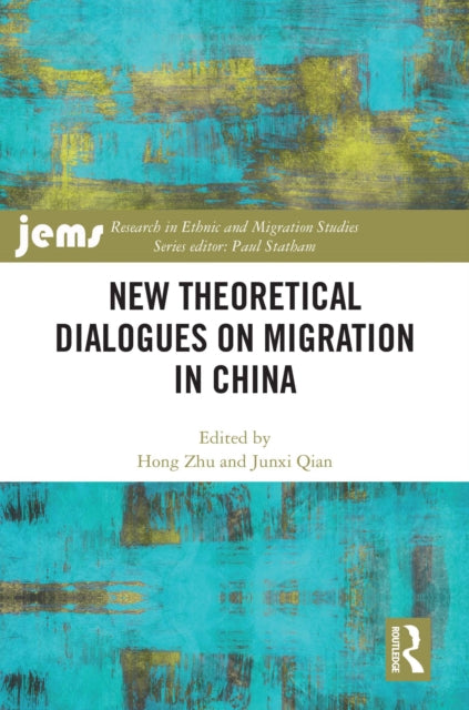 Book cover of: New Theoretical Dialogues on Migration in China. By: Hong Zhu
