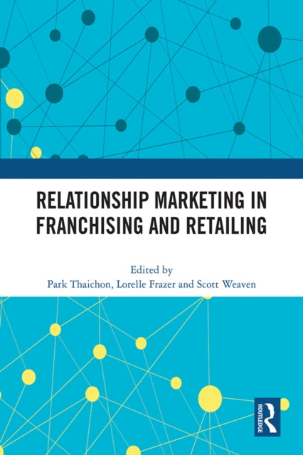 Book cover of: Relationship Marketing in Franchising and Retailing. By: Park Thaichon