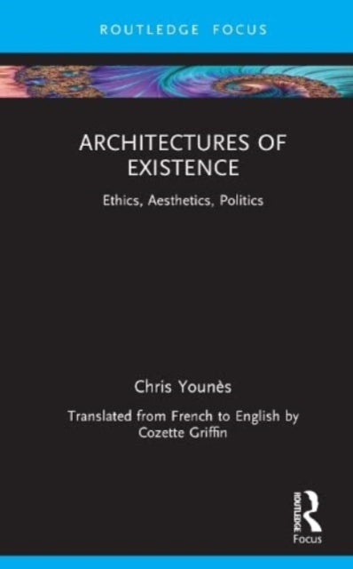 Book cover of: Architectures of Existence. By: Chris Younès