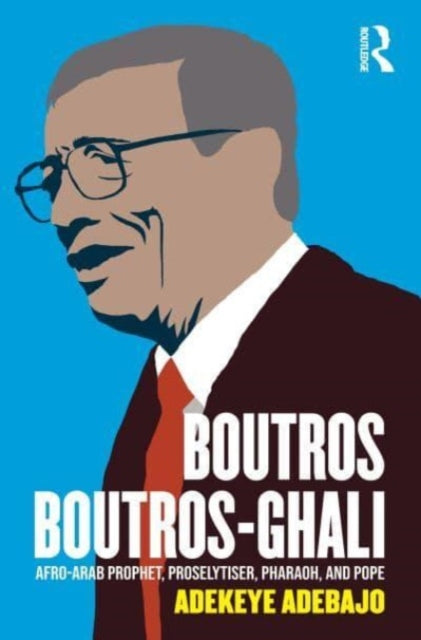 Book cover of: Boutros Boutros-Ghali. By: Adekeye Adebajo