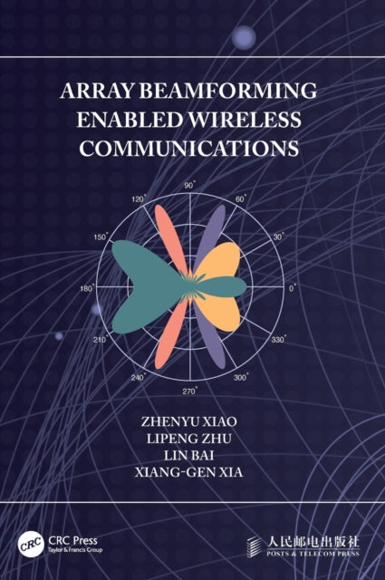Book cover of: Array Beamforming Enabled Wireless Communications. By: Zhenyu Xiao