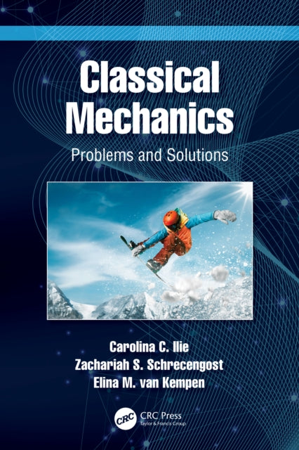 Book cover of: Classical Mechanics. By: Carolina C. Ilie