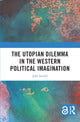 Book cover of: Utopian Dilemma in the Western Political Imagination. By: John Farrell
