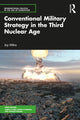 Book cover of: Conventional Military Strategy in the Third Nuclear Age. By: Joy Mitra