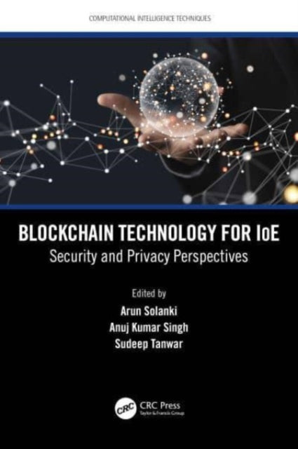 Book cover of: Blockchain Technology for IoE. By: Arun Solanki