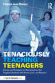 Book cover of: Tenaciously Teaching Teenagers. By: Pamela Jean Matusz