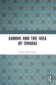 Book cover of: Gandhi and the Idea of Swaraj. By: Ramin Jahanbegloo