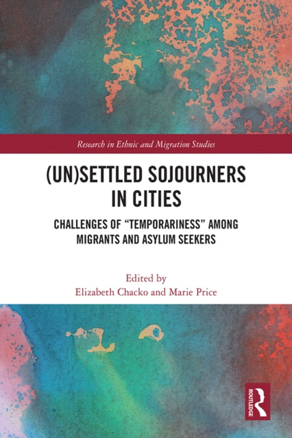 Book cover of: (Un)Settled Sojourners in Cities. By: Elizabeth Chacko