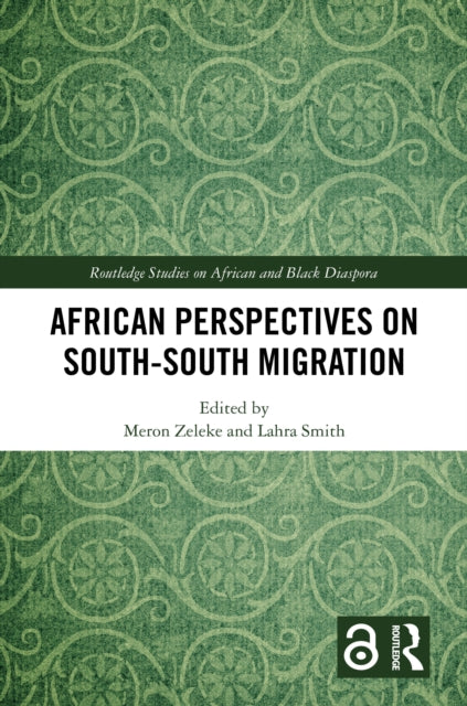 Book cover of: African Perspectives on South–South Migration. By: Meron Zeleke
