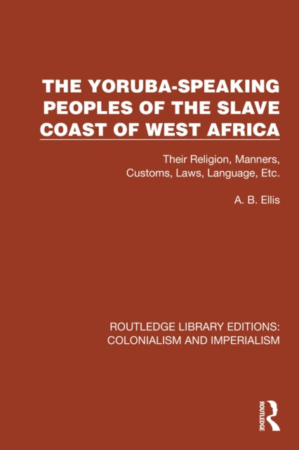 Book cover of: Yoruba-Speaking Peoples of the Slave Coast of West Africa. By: A. B. Ellis