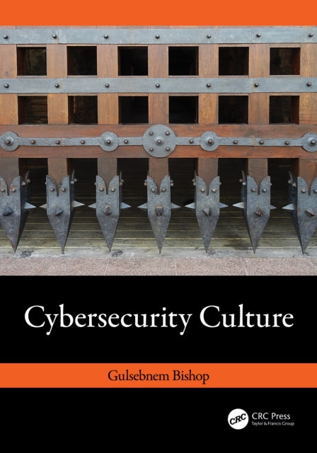 Book cover of: Cybersecurity Culture. By: Gulsebnem Bishop