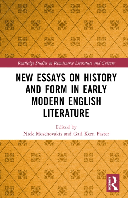 Book cover of: New Essays on History and Form in Early Modern English Literature. By: Gail Kern Paster