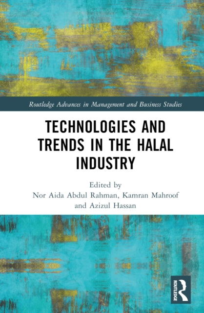 Book cover of: Technologies and Trends in the Halal Industry. By: Nor Aida Abdul Rahman