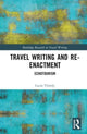Book cover of: Travel Writing and Re-Enactment. By: Lucas Tromly