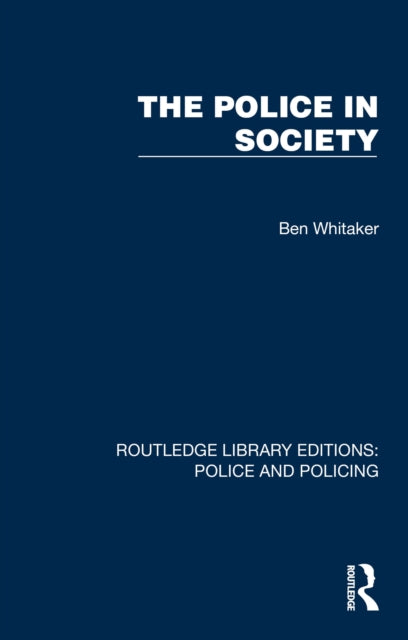 Book cover of: Police in Society. By: Ben Whitaker