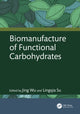 Book cover of: Biomanufacture of Functional Carbohydrates