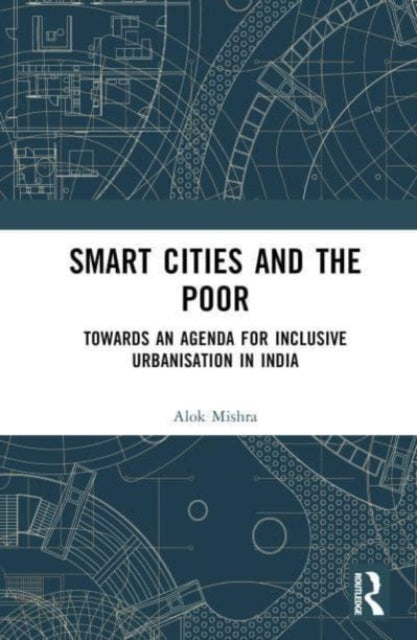 Book cover of: Smart Cities and the Poor. By: Alok Mishra