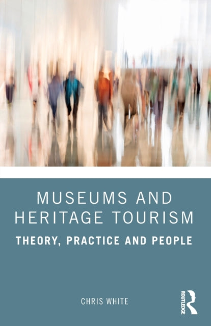 Book cover of: Museums and Heritage Tourism