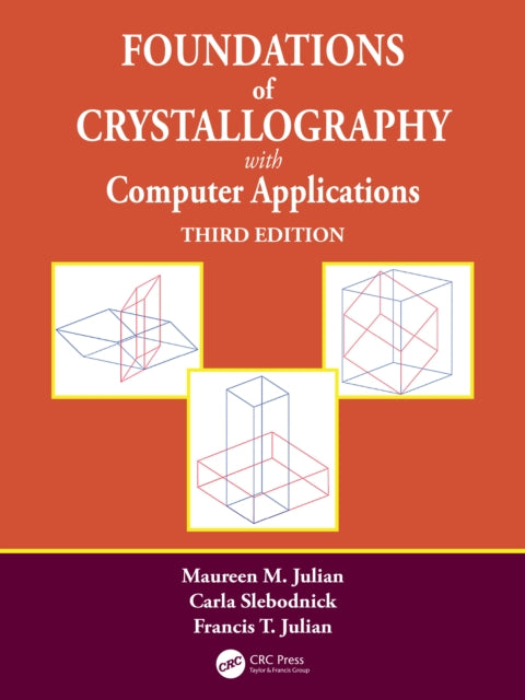 Book cover of: Foundations of Crystallography with Computer Applications. By: Maureen M. Julian