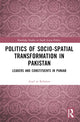 Book cover of: Politics of Socio-Spatial Transformation in Pakistan. By: Asad Ur Rehman