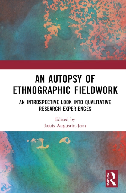 Book cover of: Autopsy of Ethnographic Fieldwork. By: Louis Augustin-Jean