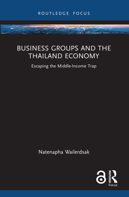 Book cover of: Business Groups and the Thailand Economy. By: Natenapha Wailerdsak