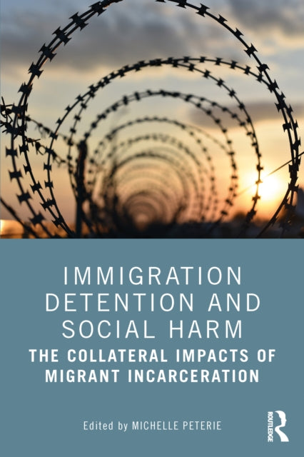 Book cover of: Immigration Detention and Social Harm. By: Michelle Peterie
