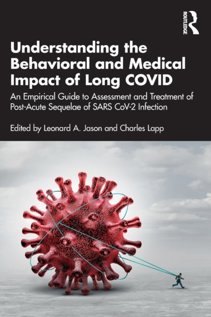 Book cover of: Understanding the Behavioral and Medical Impact of Long COVID. By: Leonard Jason