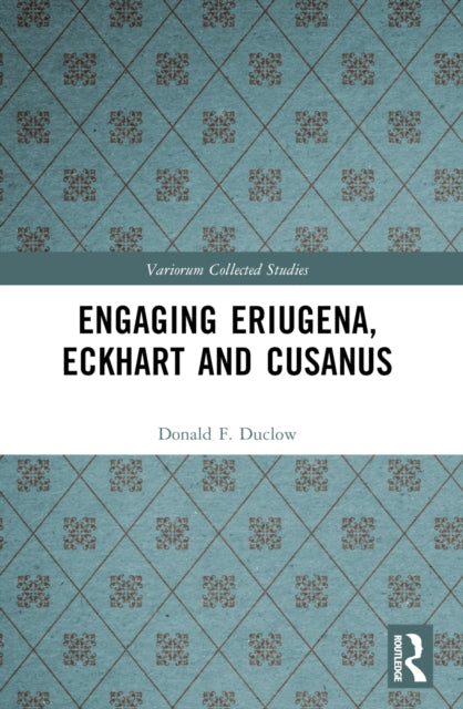Book cover of: Engaging Eriugena, Eckhart and Cusanus. By: Donald F. Duclow