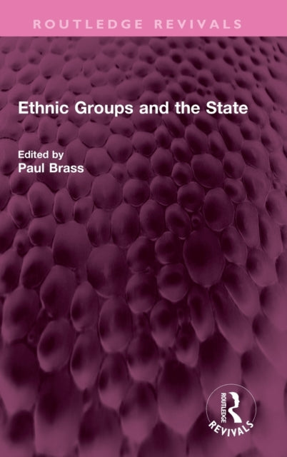 Book cover of: Ethnic Groups and the State. By: Brass, Paul R.
