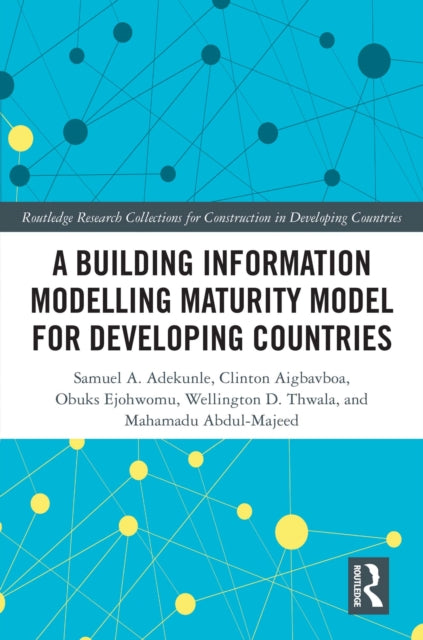 Book cover of: Building Information Modelling Maturity Model for Developing Countries. By: Samuel A. Adekunle