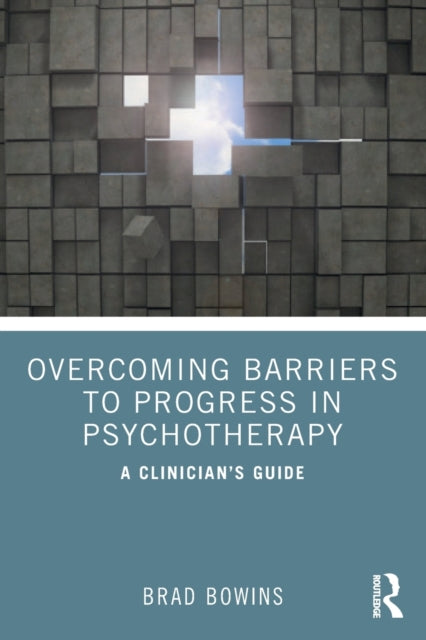 Book cover of: Overcoming Barriers to Progress in Psychotherapy. By: Brad Bowins