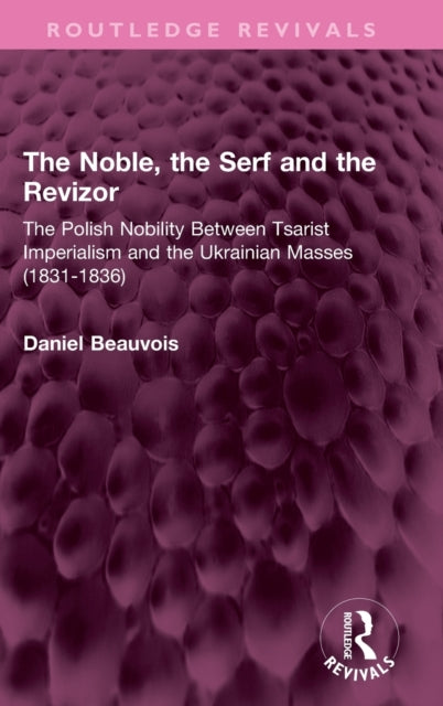 Book cover of: Noble, the Serf and the Revizor. By: Daniel Beauvois