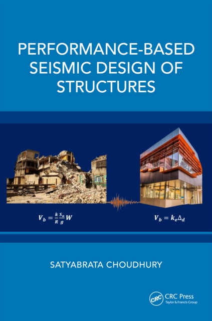 Book cover of: Performance-Based Seismic Design of Structures. By: Satyabrata Choudhury