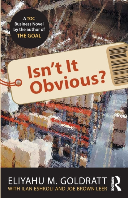 Book cover of: Isn't It Obvious?. By: Eliyahu M. Goldratt