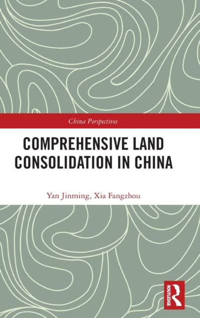 Book cover of: Comprehensive Land Consolidation in China. By: Yan Jinming