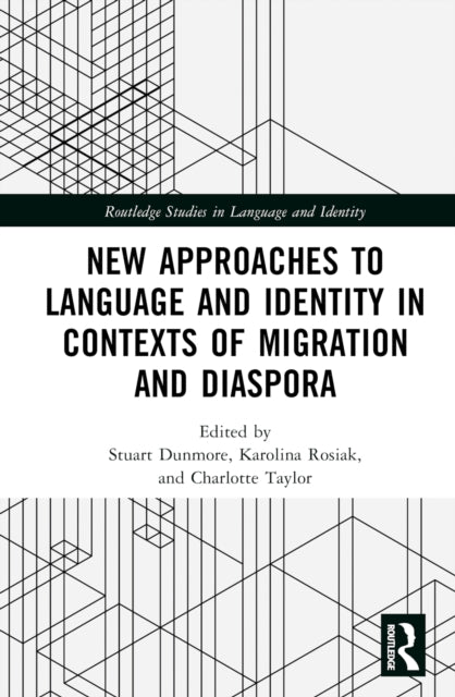 Book cover of: New Approaches to Language and Identity in Contexts of Migration and Diaspora. By: Stuart Dunmore