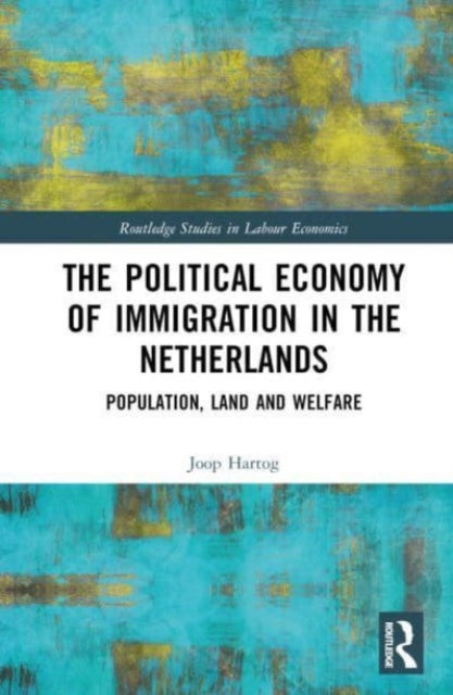 Book cover of: Political Economy of Immigration in The Netherlands. By: Joop Hartog