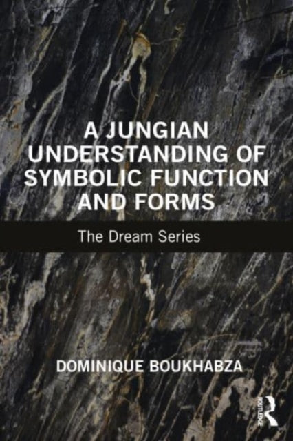 Book cover of: Jungian Understanding of Symbolic Function and Forms. By: Dominique Boukhabza